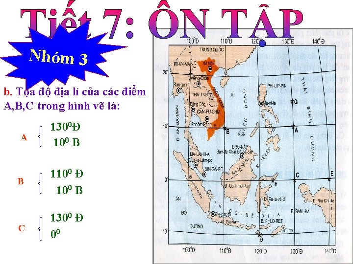 B Nhóm 3 b. Tọa độ địa lí của các điểm A, B, C