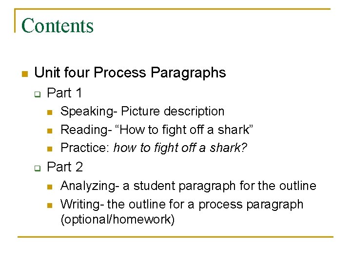 Contents n Unit four Process Paragraphs q Part 1 n n n q Speaking-