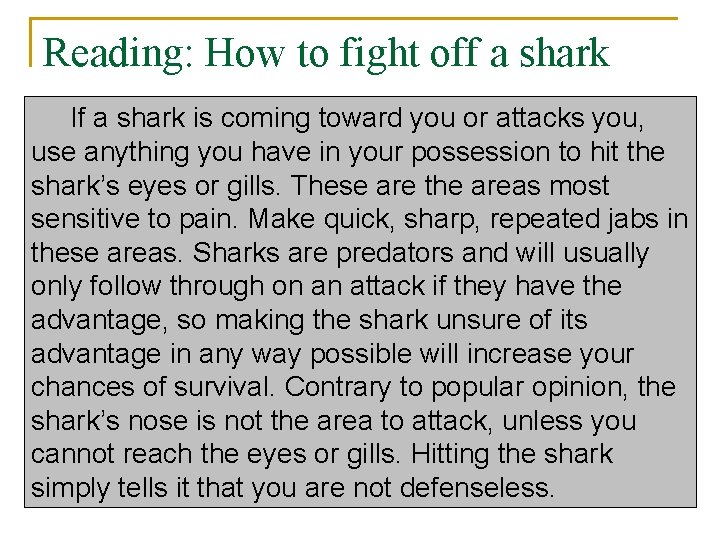 Reading: How to fight off a shark If a shark is coming toward you