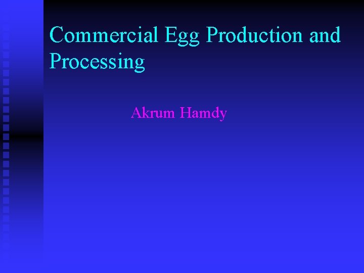 Commercial Egg Production and Processing Akrum Hamdy 