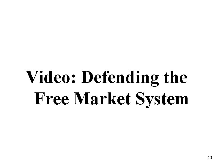 Video: Defending the Free Market System 13 