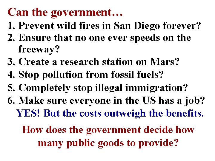 Can the government… 1. Prevent wild fires in San Diego forever? 2. Ensure that