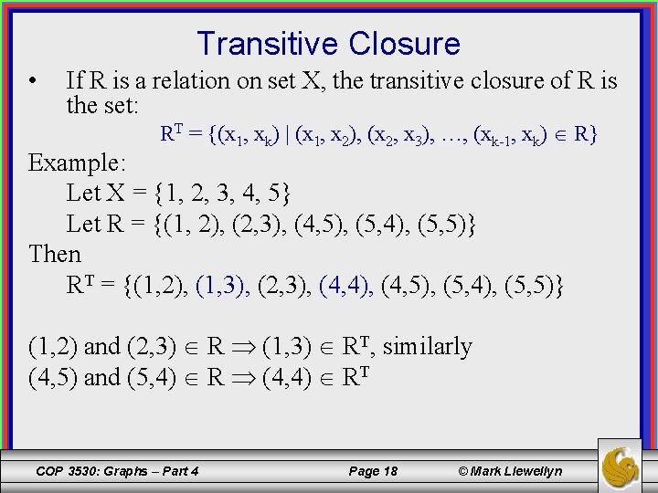 Transitive Closure • If R is a relation on set X, the transitive closure