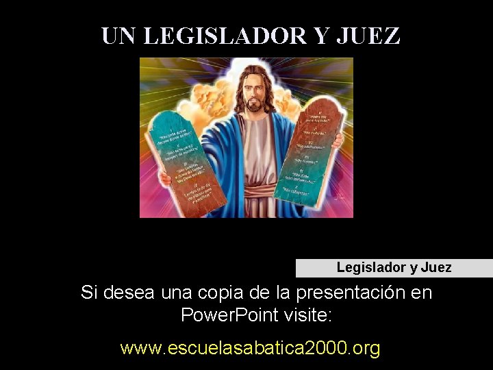 UN LEGISLADOR Y JUEZ Legislador y Juez Si desea una copia de la presentación