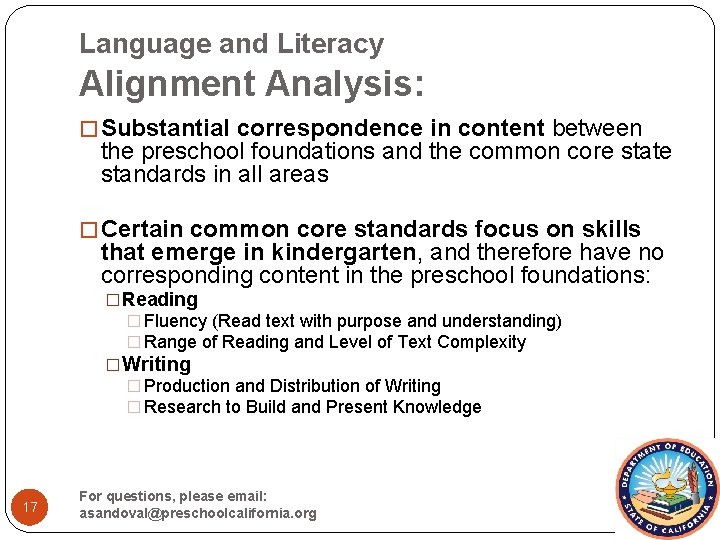 Language and Literacy Alignment Analysis: � Substantial correspondence in content between the preschool foundations