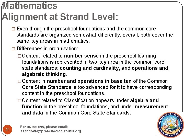 Mathematics Alignment at Strand Level: � Even though the preschool foundations and the common