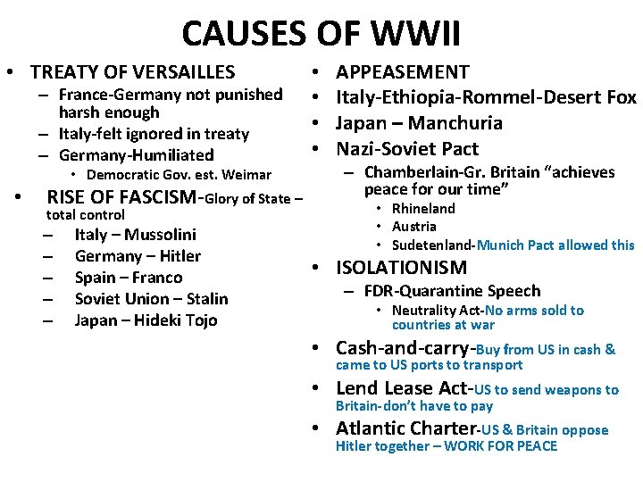 CAUSES OF WWII • TREATY OF VERSAILLES – France-Germany not punished harsh enough –