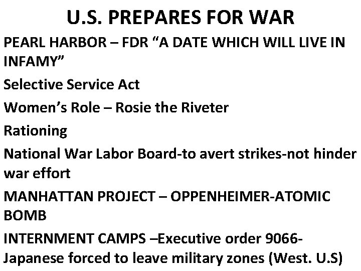 U. S. PREPARES FOR WAR PEARL HARBOR – FDR “A DATE WHICH WILL LIVE