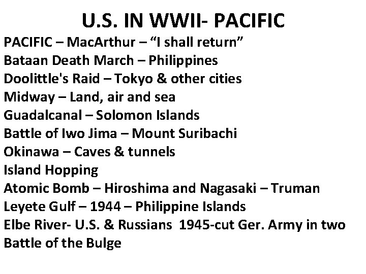 U. S. IN WWII- PACIFIC – Mac. Arthur – “I shall return” Bataan Death