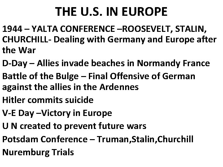 THE U. S. IN EUROPE 1944 – YALTA CONFERENCE –ROOSEVELT, STALIN, CHURCHILL- Dealing with