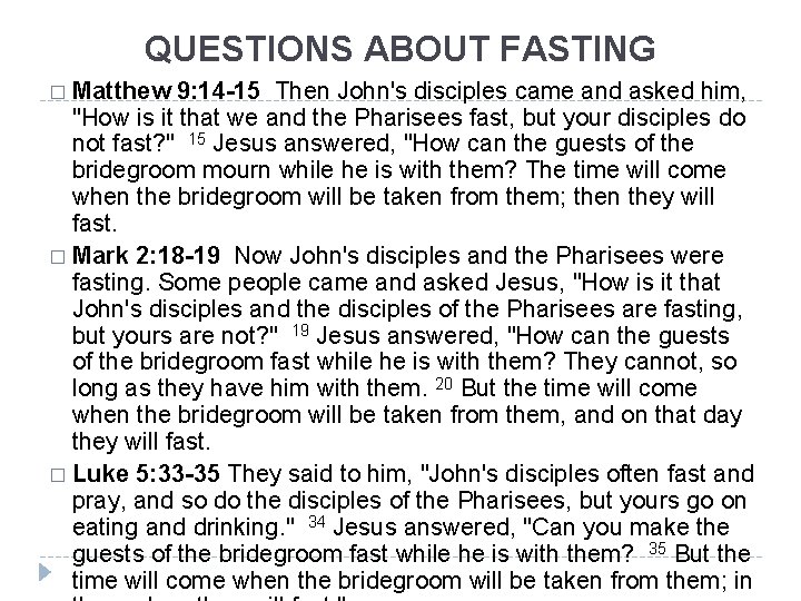 QUESTIONS ABOUT FASTING � Matthew 9: 14 -15 Then John's disciples came and asked