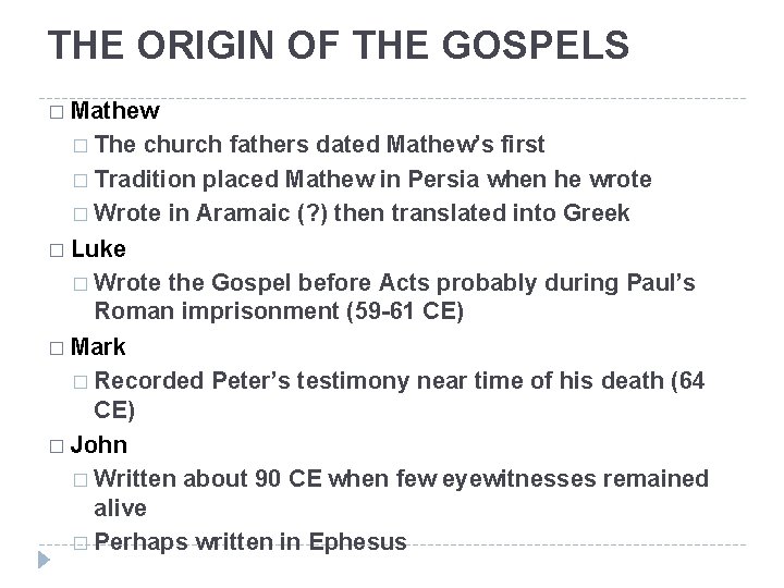 THE ORIGIN OF THE GOSPELS � Mathew � The church fathers dated Mathew’s first