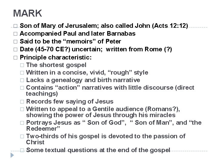 MARK Son of Mary of Jerusalem; also called John (Acts 12: 12) � Accompanied