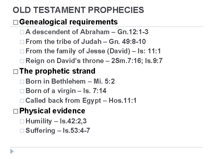 OLD TESTAMENT PROPHECIES � Genealogical requirements �A descendent of Abraham – Gn. 12: 1