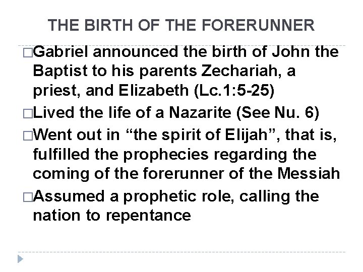 THE BIRTH OF THE FORERUNNER �Gabriel announced the birth of John the Baptist to