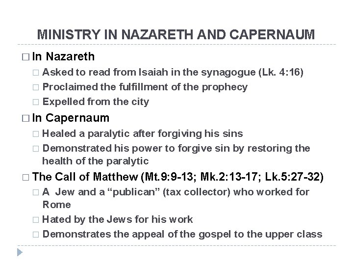 MINISTRY IN NAZARETH AND CAPERNAUM � In Nazareth Asked to read from Isaiah in