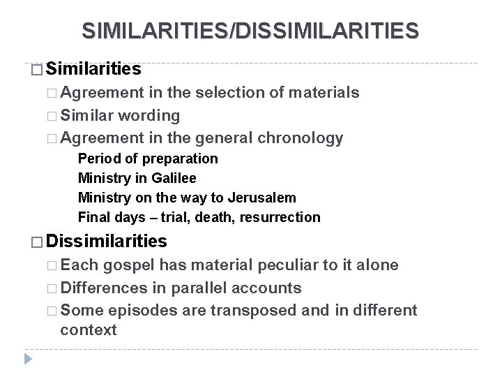 SIMILARITIES/DISSIMILARITIES � Similarities � Agreement in the selection of materials � Similar wording �