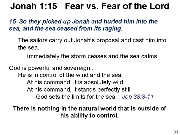 Jonah 1: 15 Fear vs. Fear of the Lord 15 So they picked up