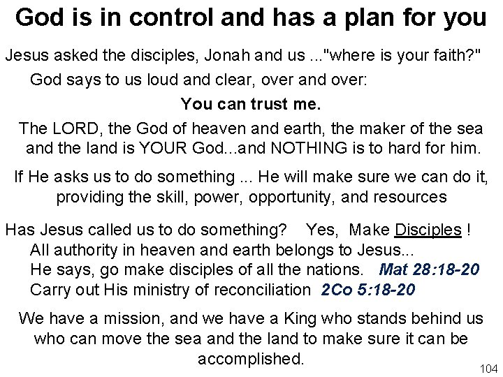 God is in control and has a plan for you Jesus asked the disciples,