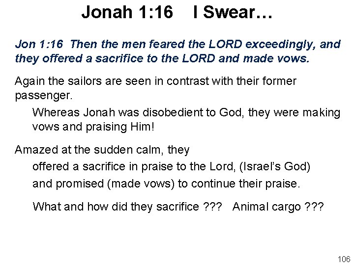 Jonah 1: 16 I Swear… Jon 1: 16 Then the men feared the LORD
