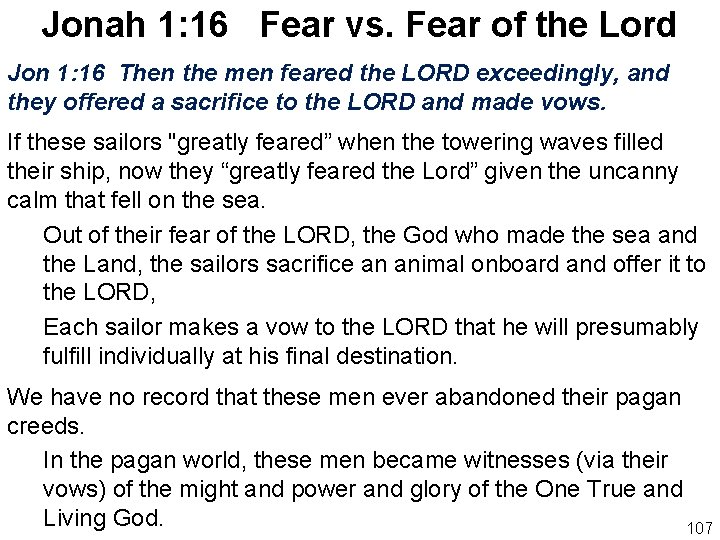 Jonah 1: 16 Fear vs. Fear of the Lord Jon 1: 16 Then the