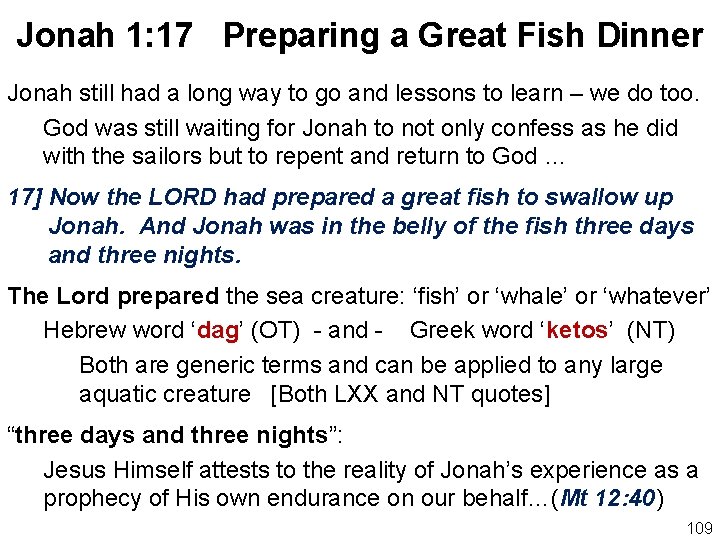 Jonah 1: 17 Preparing a Great Fish Dinner Jonah still had a long way