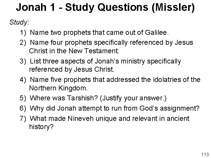 Jonah 1 - Study Questions (Missler) Study: 1) Name two prophets that came out
