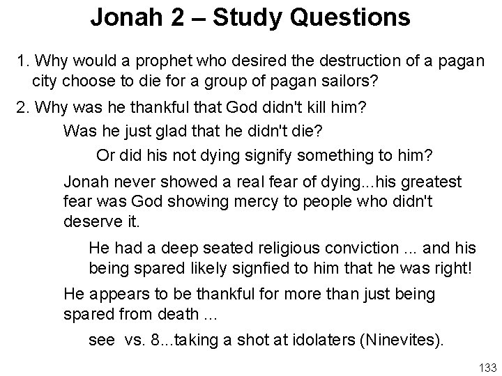 Jonah 2 – Study Questions 1. Why would a prophet who desired the destruction