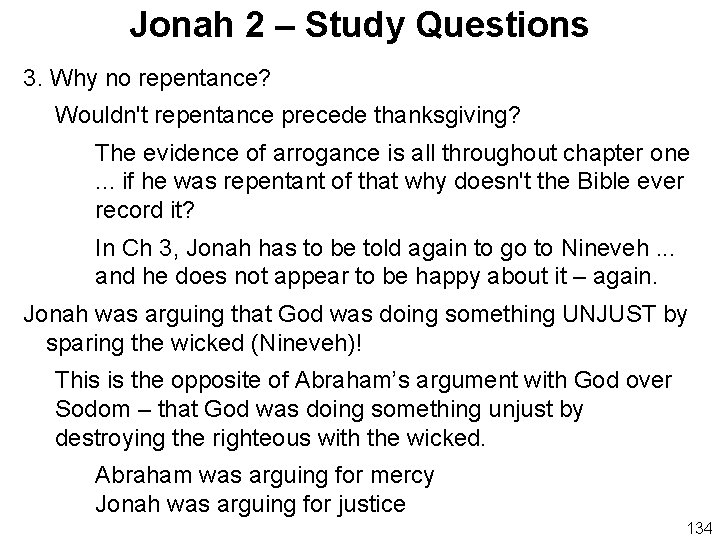 Jonah 2 – Study Questions 3. Why no repentance? Wouldn't repentance precede thanksgiving? The