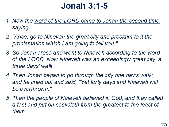Jonah 3: 1 -5 1 Now the word of the LORD came to Jonah