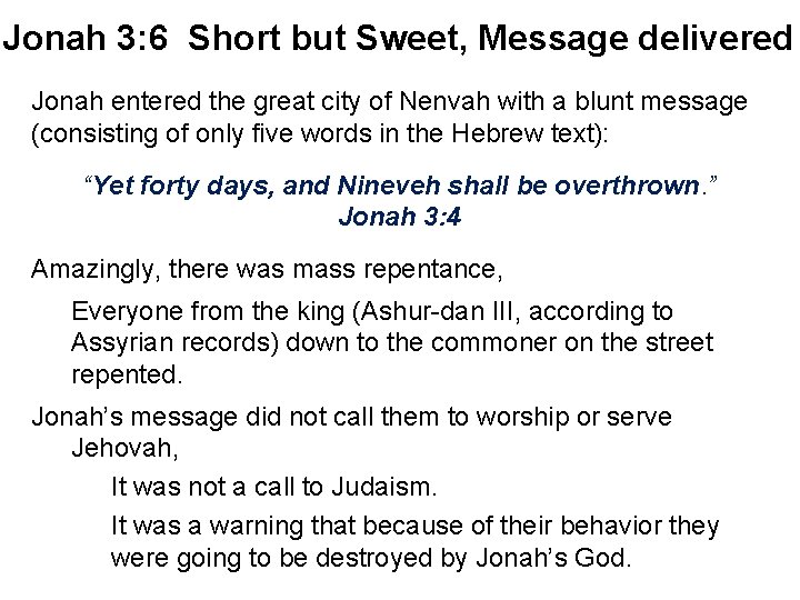 Jonah 3: 6 Short but Sweet, Message delivered Jonah entered the great city of