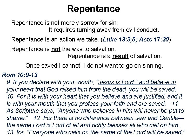 Repentance is not merely sorrow for sin; It requires turning away from evil conduct.