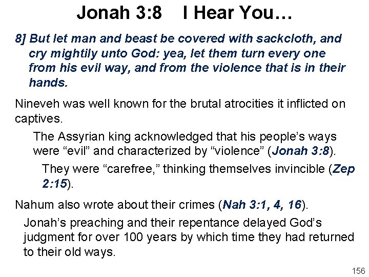 Jonah 3: 8 I Hear You… 8] But let man and beast be covered