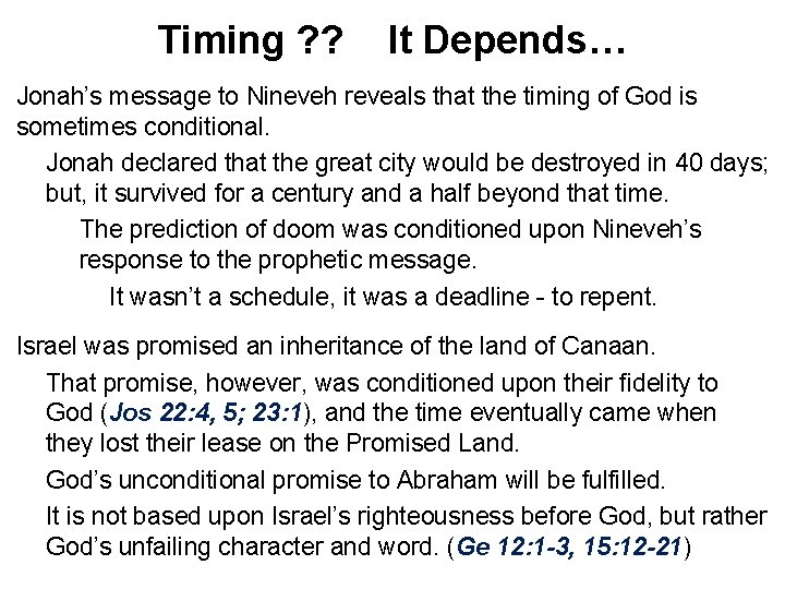 Timing ? ? It Depends… Jonah’s message to Nineveh reveals that the timing of