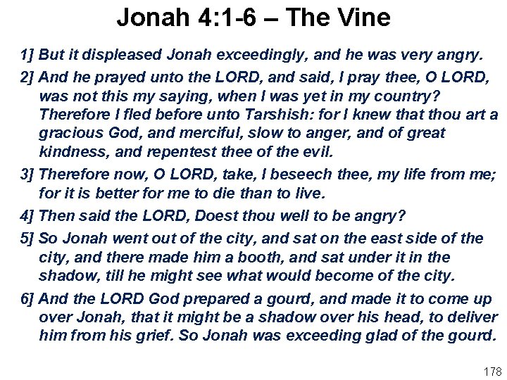 Jonah 4: 1 -6 – The Vine 1] But it displeased Jonah exceedingly, and