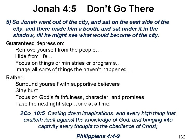 Jonah 4: 5 Don’t Go There 5] So Jonah went out of the city,