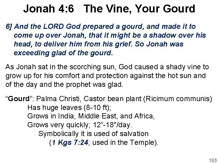 Jonah 4: 6 The Vine, Your Gourd 6] And the LORD God prepared a