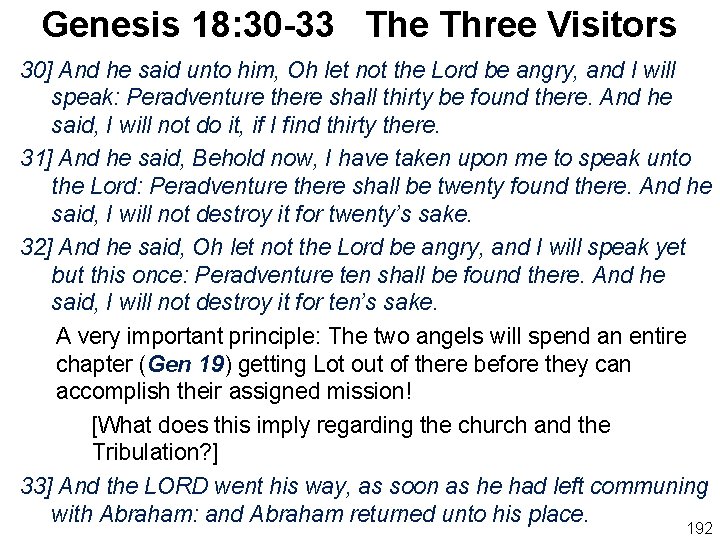 Genesis 18: 30 -33 The Three Visitors 30] And he said unto him, Oh