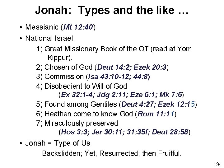 Jonah: Types and the like … • Messianic (Mt 12: 40) • National Israel