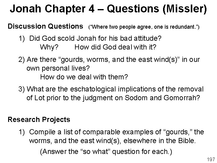 Jonah Chapter 4 – Questions (Missler) Discussion Questions (“Where two people agree, one is