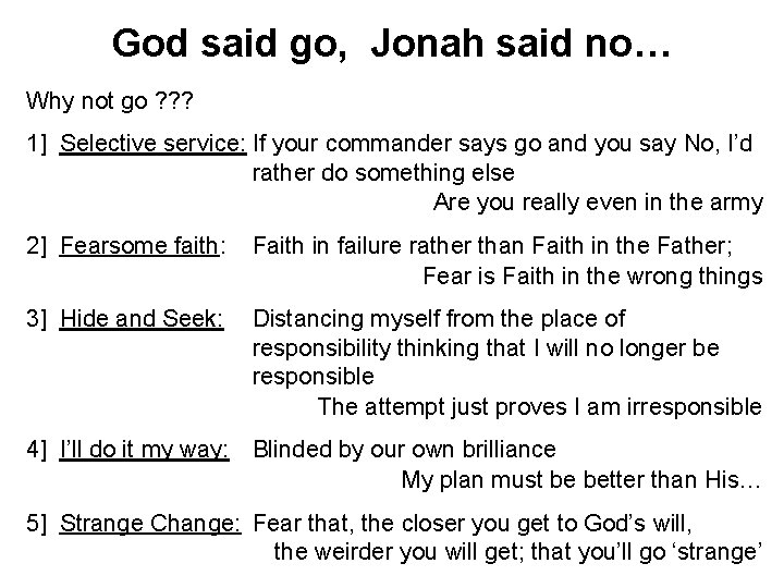 God said go, Jonah said no… Why not go ? ? ? 1] Selective