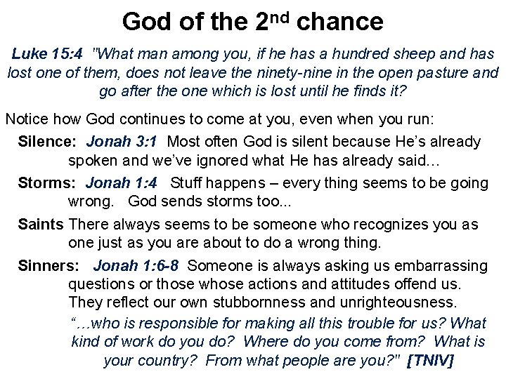 God of the 2 nd chance Luke 15: 4 "What man among you, if