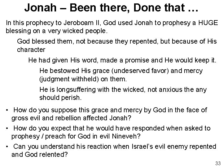 Jonah – Been there, Done that … In this prophecy to Jeroboam II, God