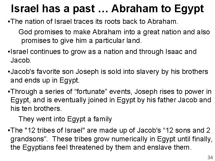 Israel has a past … Abraham to Egypt • The nation of Israel traces