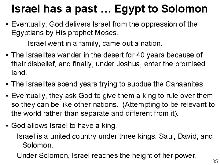 Israel has a past … Egypt to Solomon • Eventually, God delivers Israel from