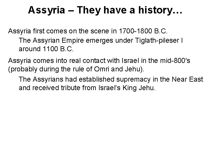 Assyria – They have a history… Assyria first comes on the scene in 1700