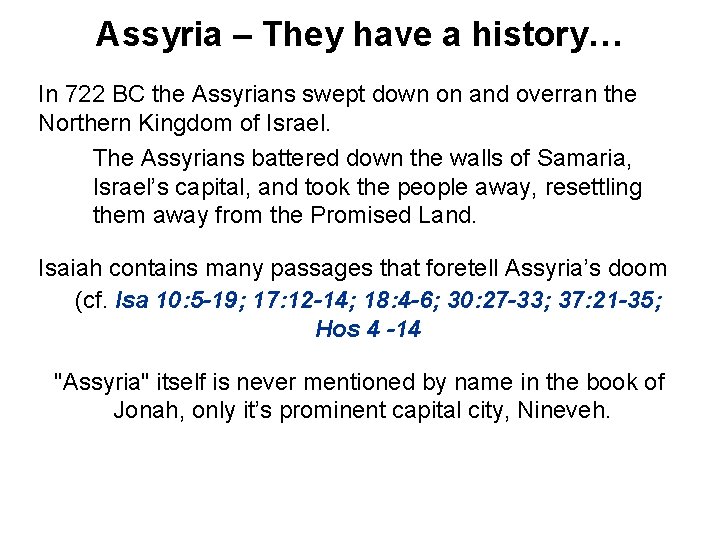 Assyria – They have a history… In 722 BC the Assyrians swept down on