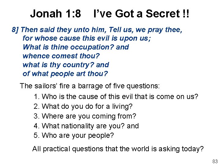 Jonah 1: 8 I’ve Got a Secret !! 8] Then said they unto him,
