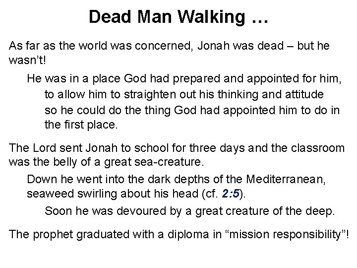 Dead Man Walking … As far as the world was concerned, Jonah was dead