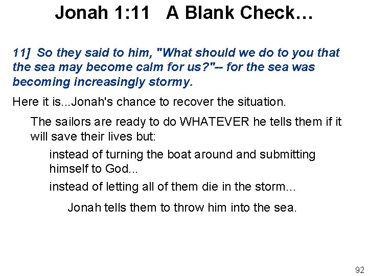 Jonah 1: 11 A Blank Check… 11] So they said to him, "What should